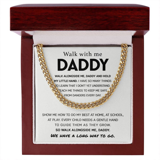 Walk With Me Daddy - Cuban Link Chain