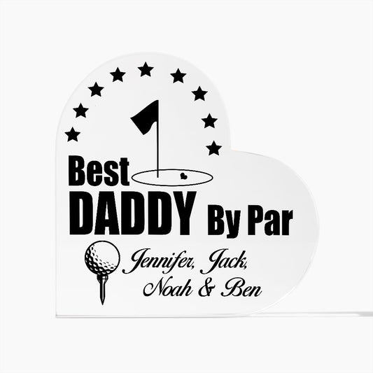 To the Best Daddy by Par - Personalized Heart Shaped Acrylic Plaque