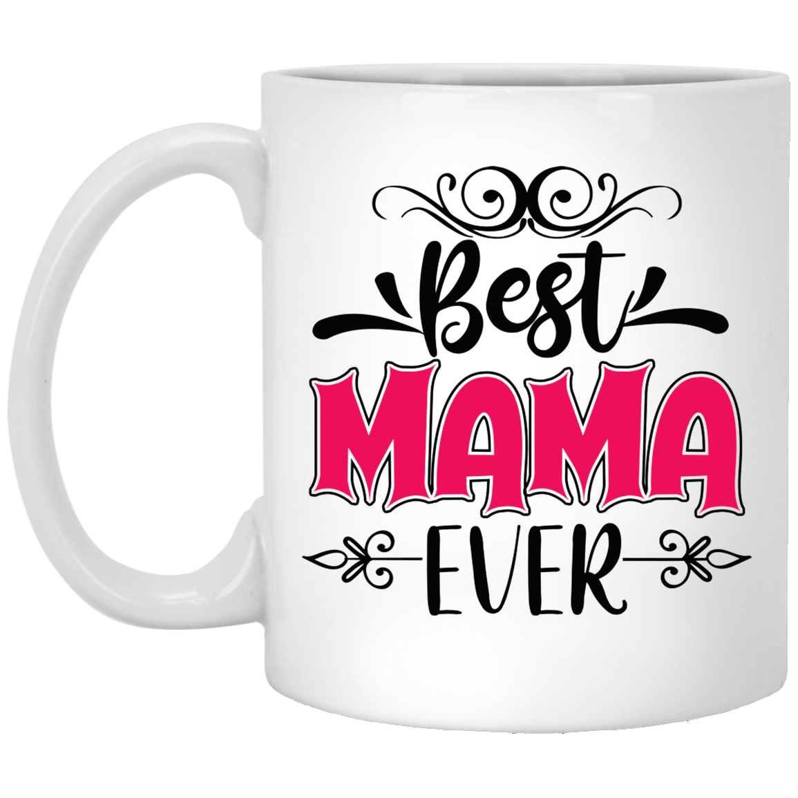 Best Mama Ever Mug, Coffee Mug Gifts for Mom, Coffee Lover