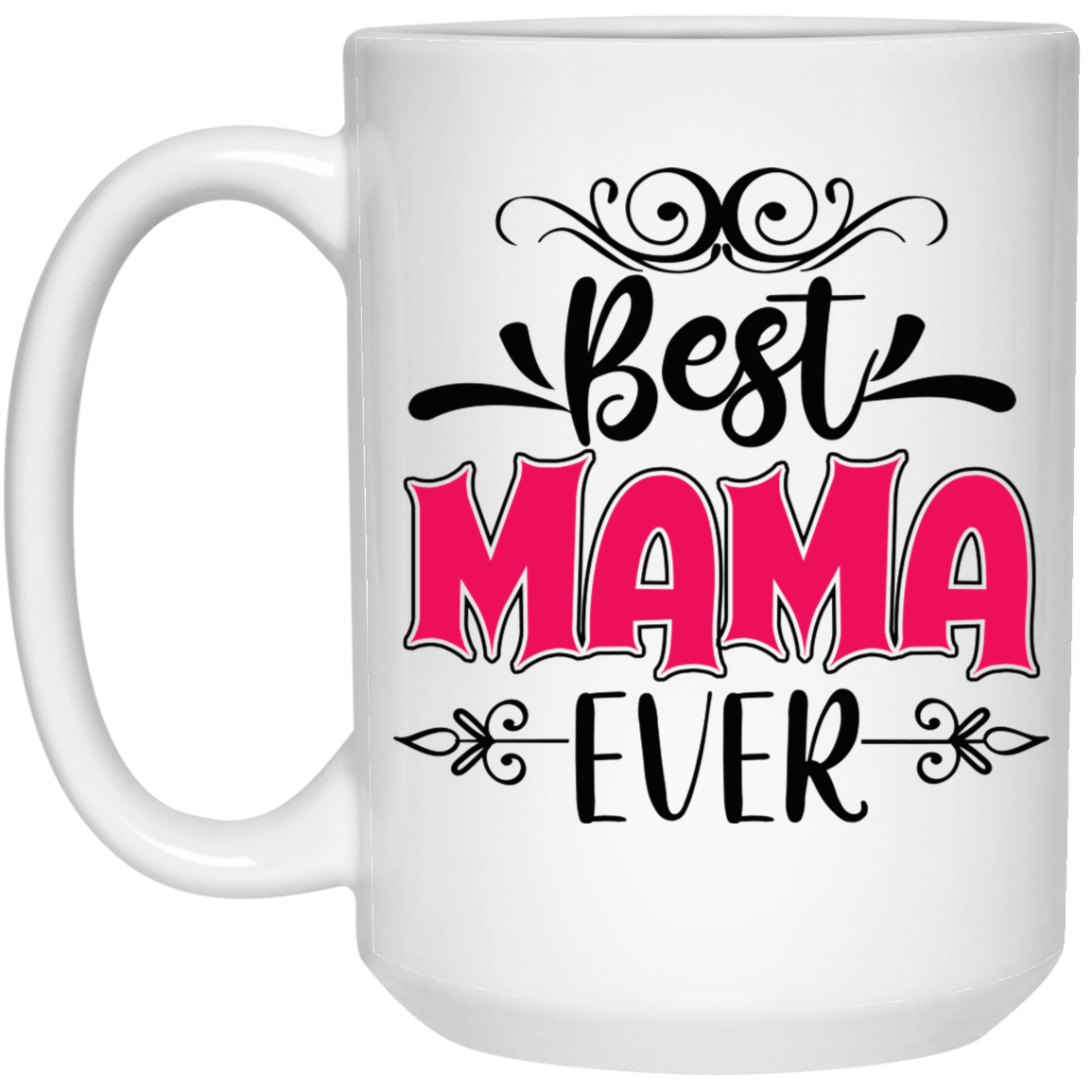 Best Mama Ever Mug, Coffee Mug Gifts for Mom, Coffee Lover